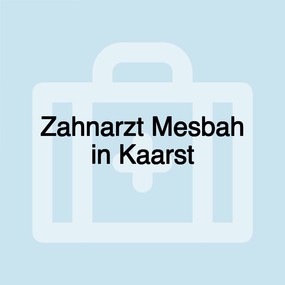 Zahnarzt Mesbah in Kaarst