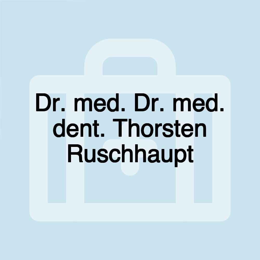 Dr. med. Dr. med. dent. Thorsten Ruschhaupt