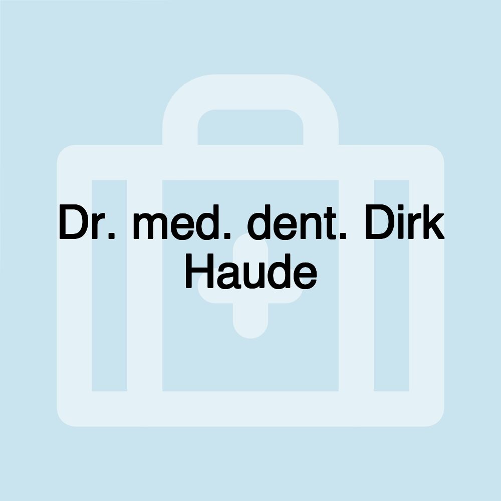 Dr. med. dent. Dirk Haude