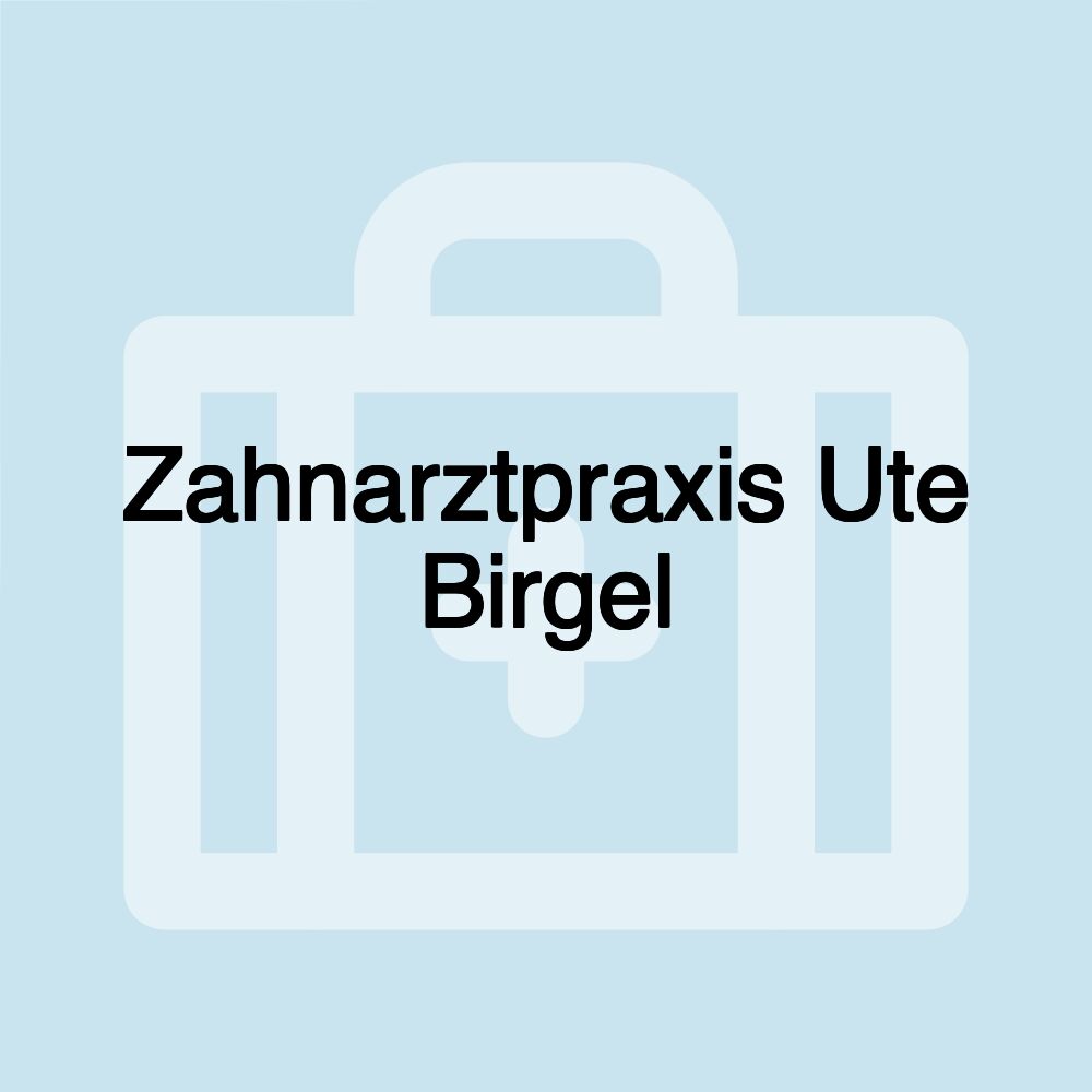 Zahnarztpraxis Ute Birgel