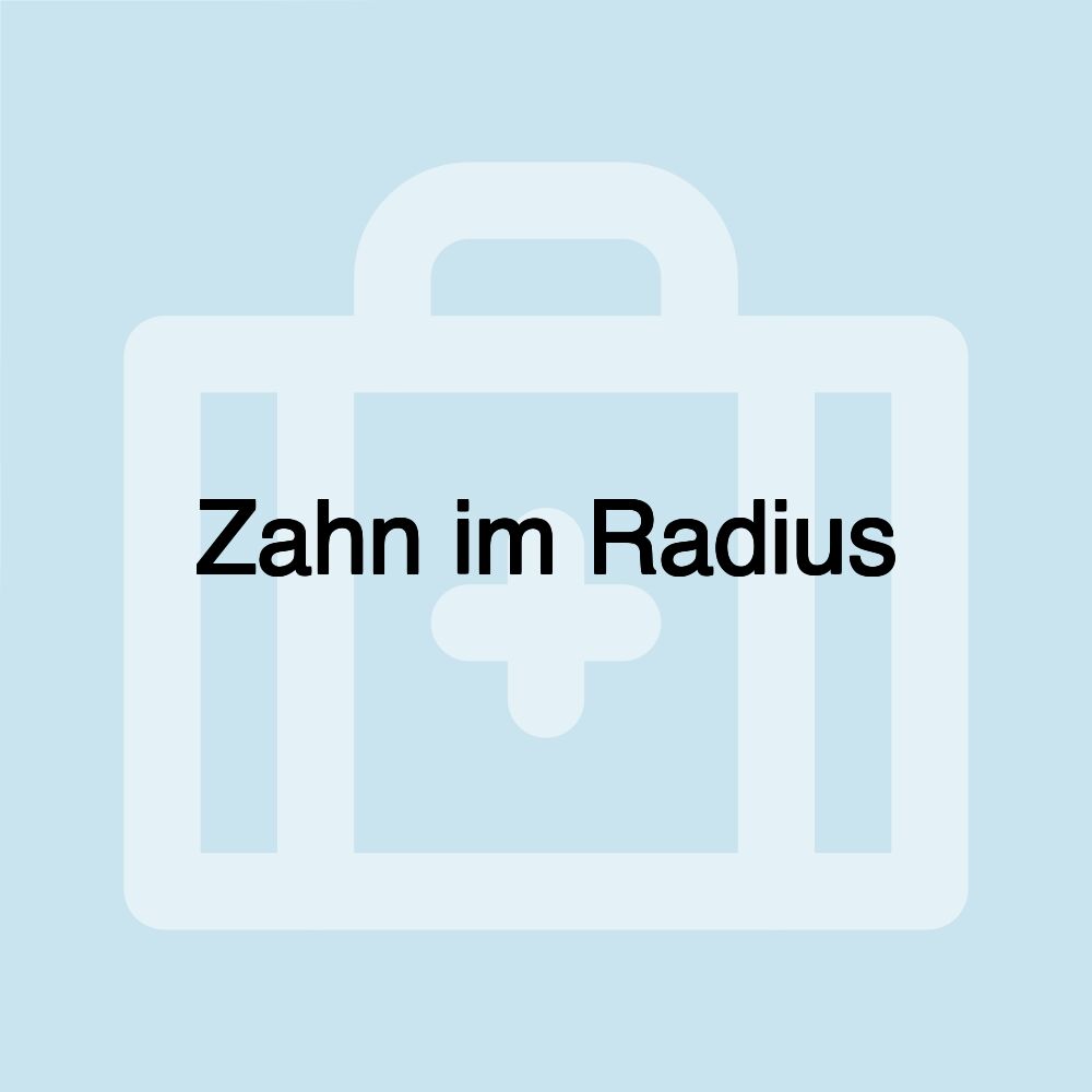 Zahn im Radius