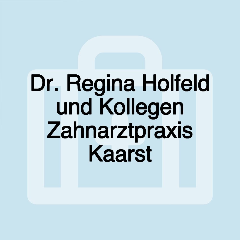 Dr. Regina Holfeld und Kollegen Zahnarztpraxis Kaarst