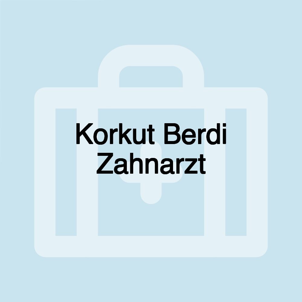 Korkut Berdi Zahnarzt