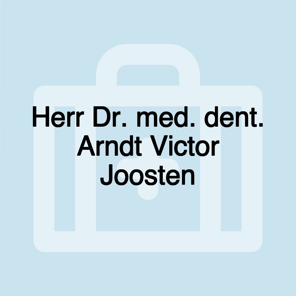 Herr Dr. med. dent. Arndt Victor Joosten