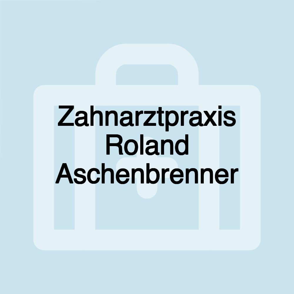 Zahnarztpraxis Roland Aschenbrenner