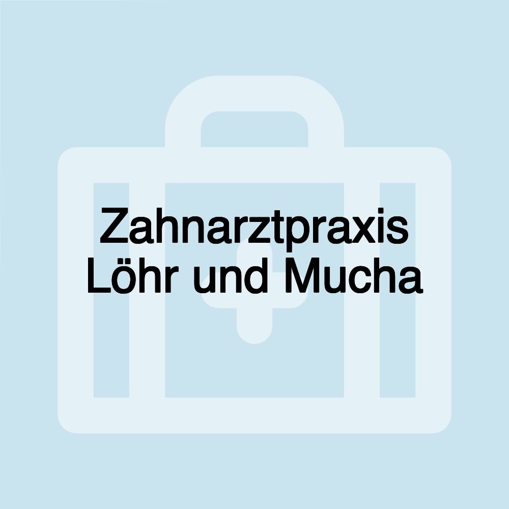 Zahnarztpraxis Löhr und Mucha