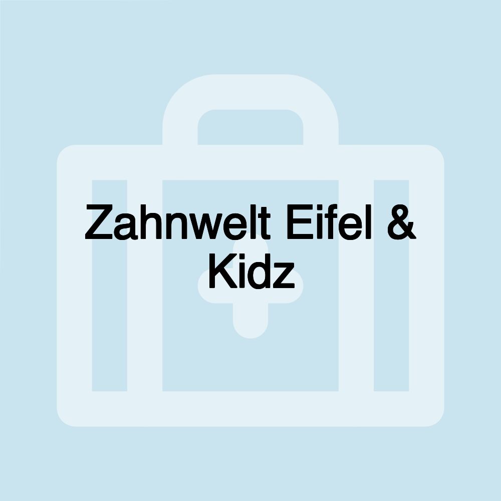 Zahnwelt Eifel & Kidz