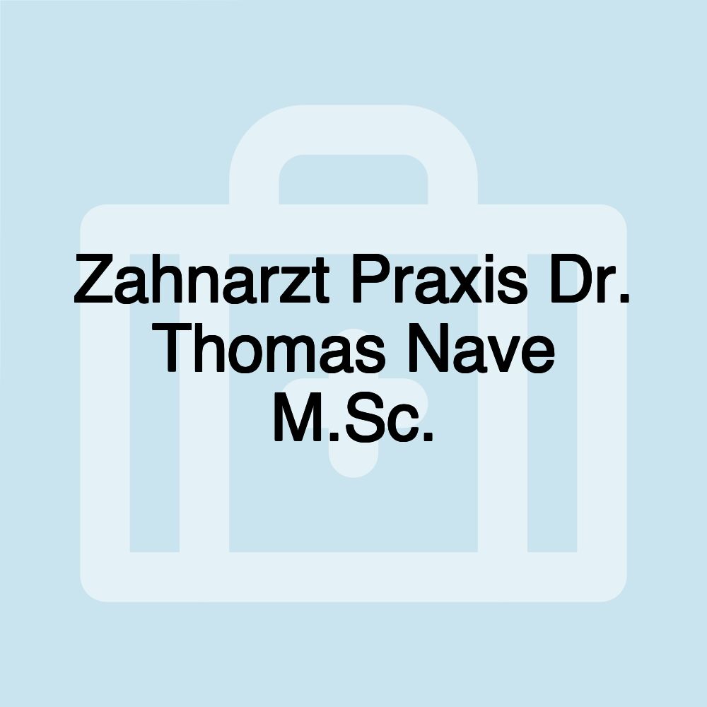 Zahnarzt Praxis Dr. Thomas Nave M.Sc.