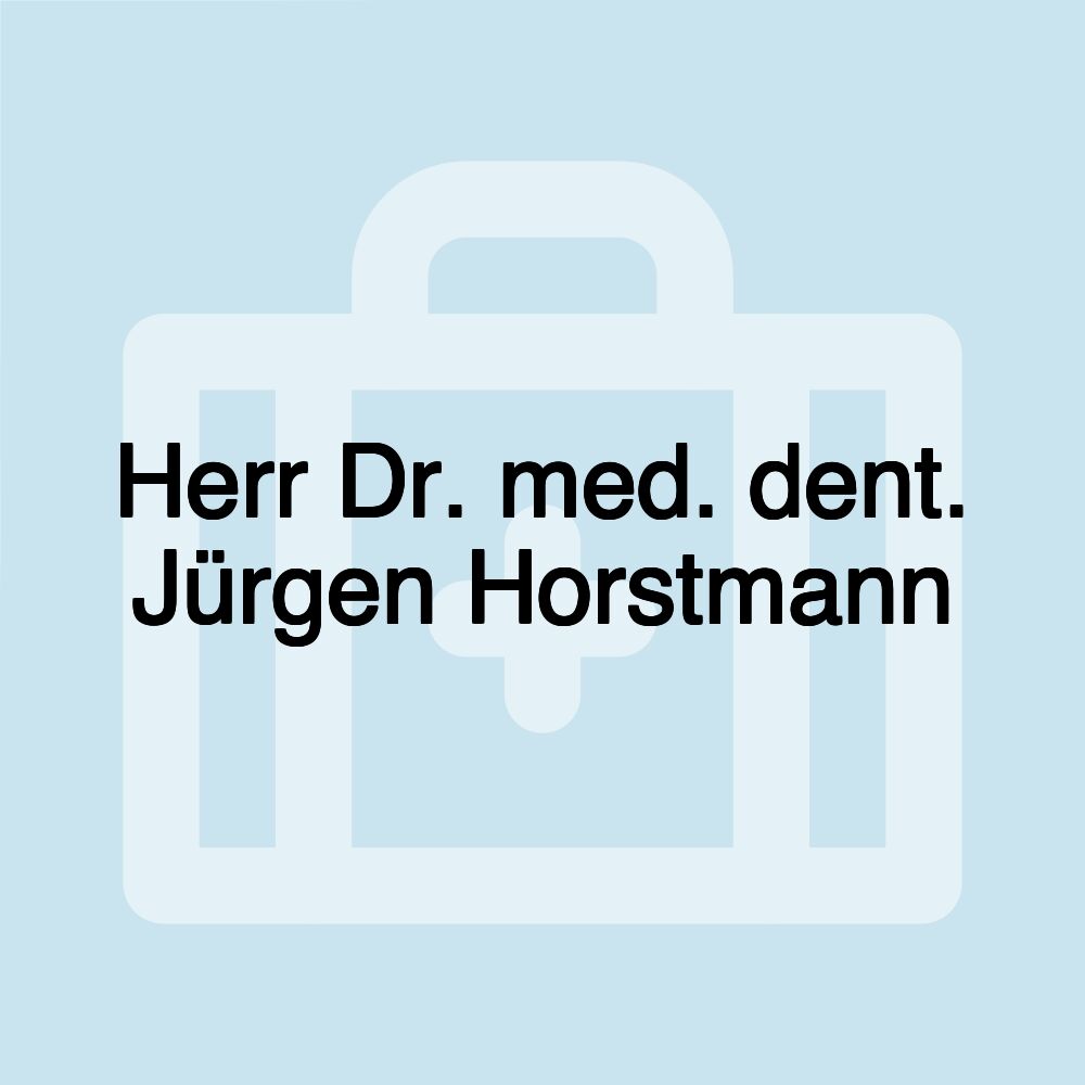 Herr Dr. med. dent. Jürgen Horstmann