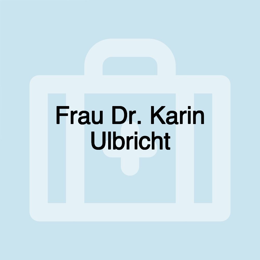 Frau Dr. Karin Ulbricht