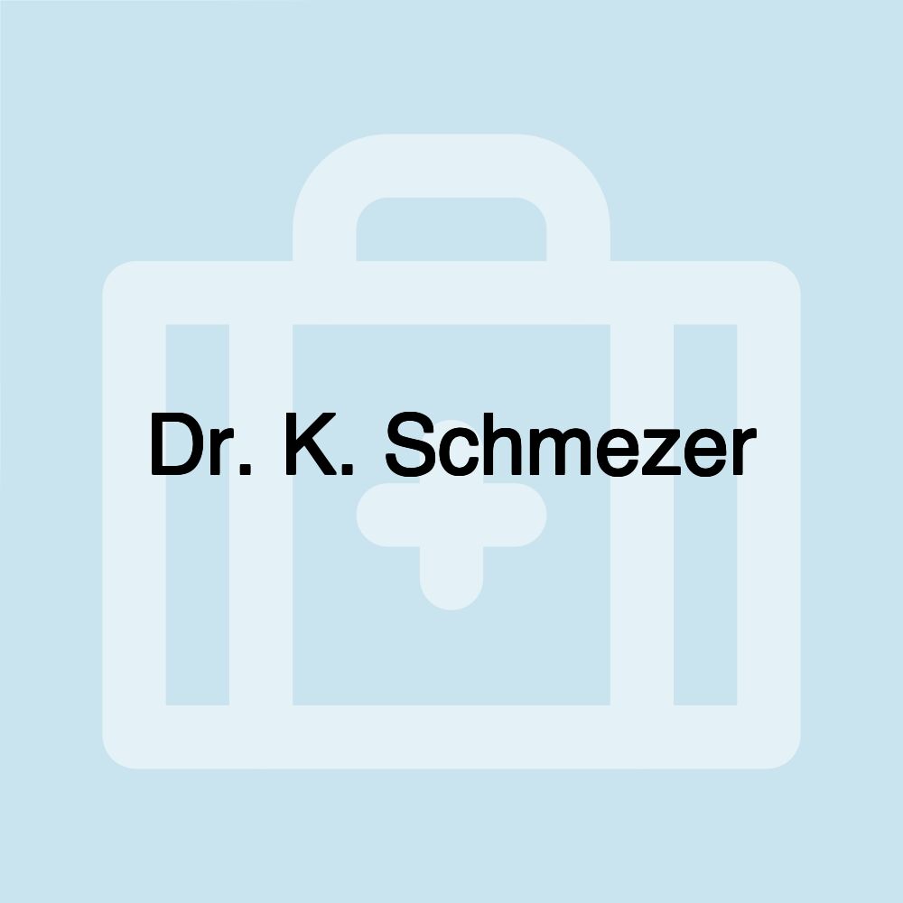 Dr. K. Schmezer