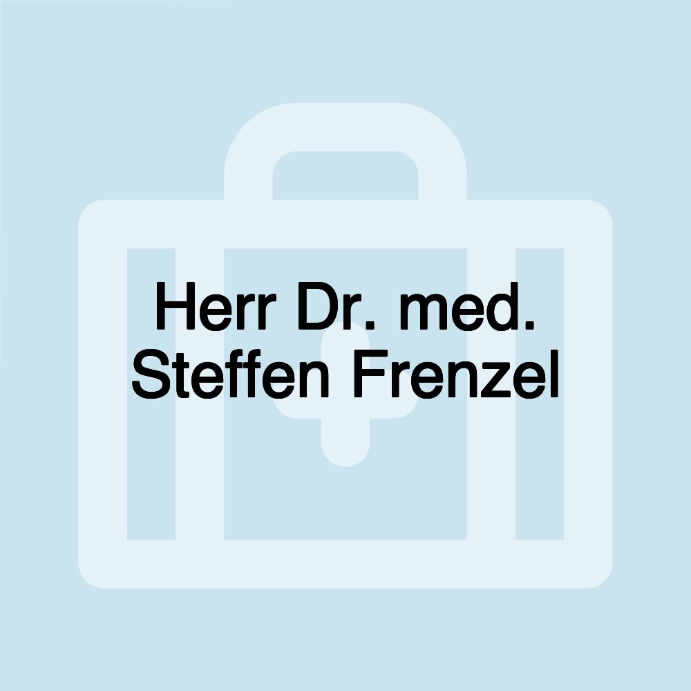 Herr Dr. med. Steffen Frenzel