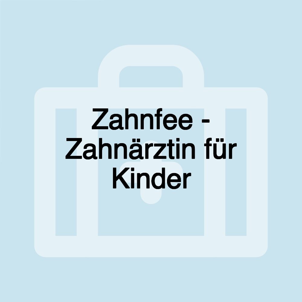 Zahnfee - Zahnärztin für Kinder