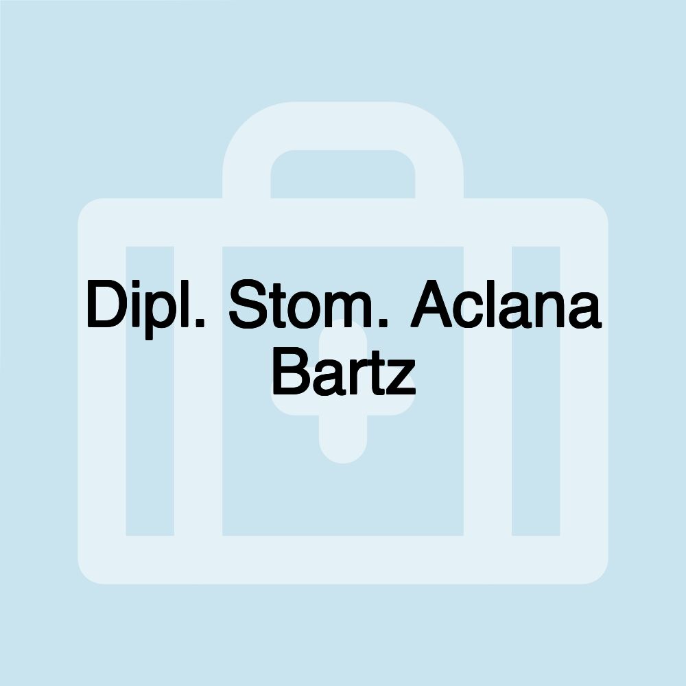 Dipl. Stom. Aclana Bartz