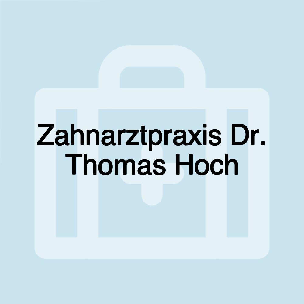 Zahnarztpraxis Dr. Thomas Hoch