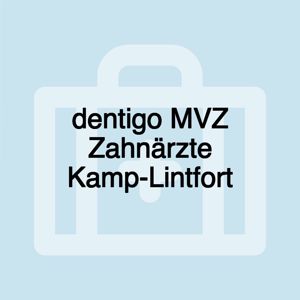 dentigo MVZ Zahnärzte Kamp-Lintfort