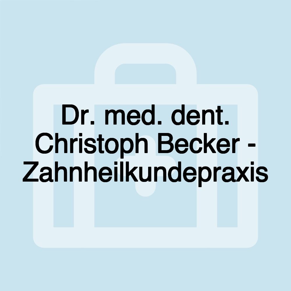 Dr. med. dent. Christoph Becker - Zahnheilkundepraxis