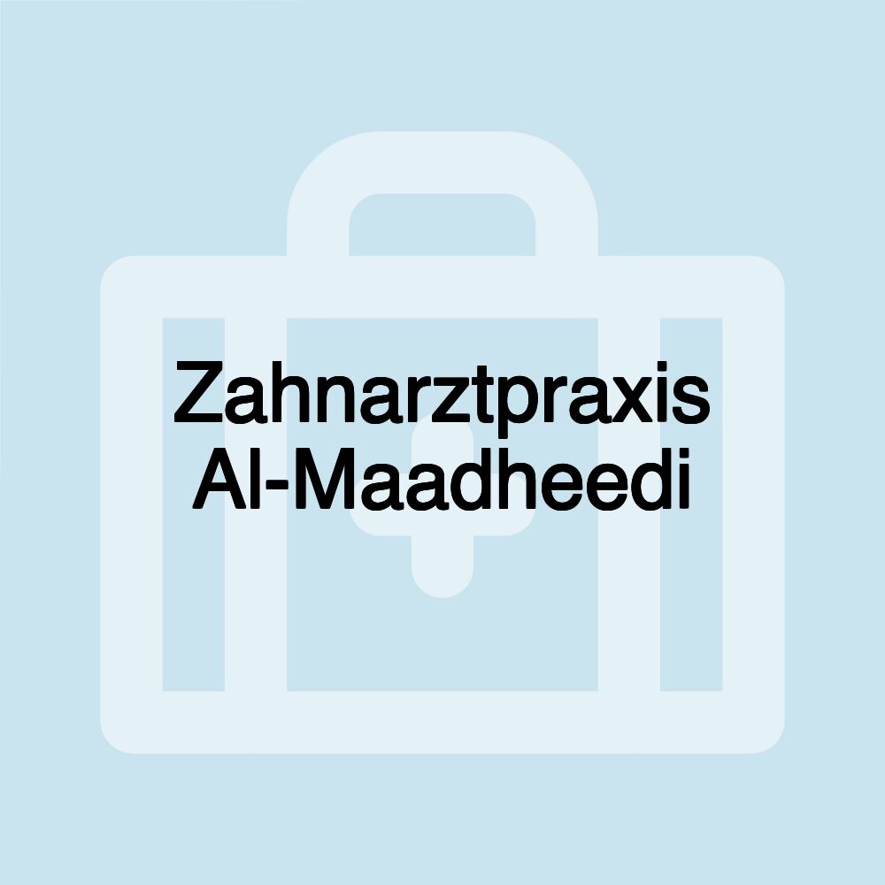 Zahnarztpraxis Al-Maadheedi