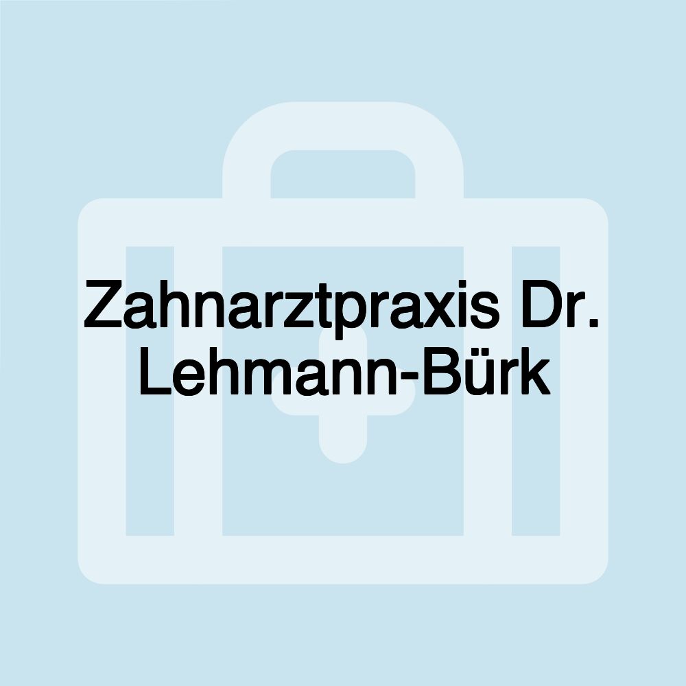 Zahnarztpraxis Dr. Lehmann-Bürk