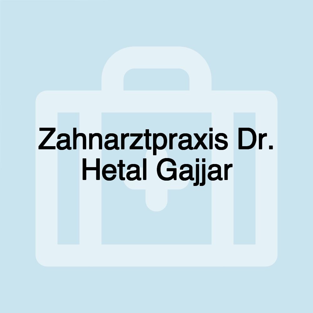 Zahnarztpraxis Dr. Hetal Gajjar