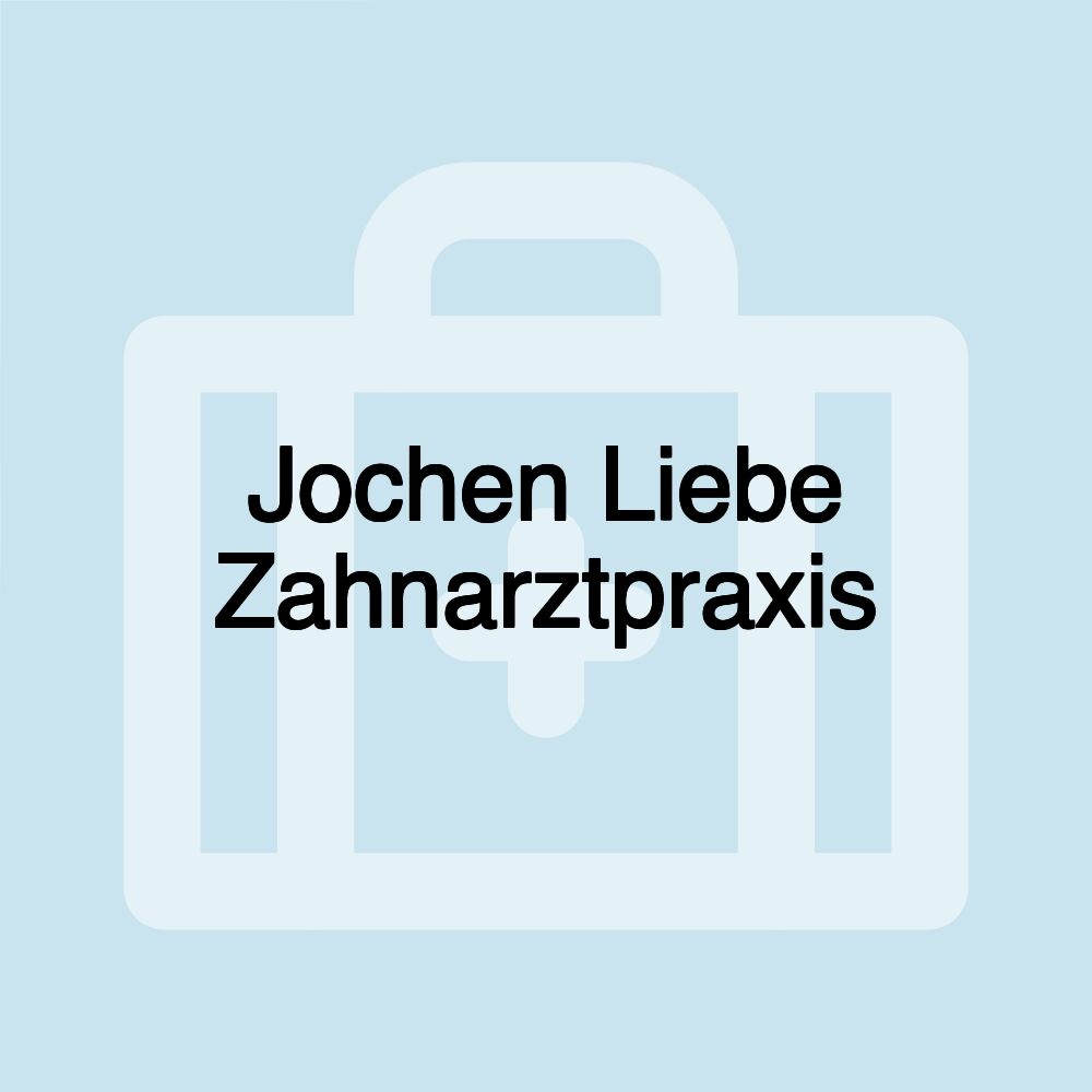 Jochen Liebe Zahnarztpraxis