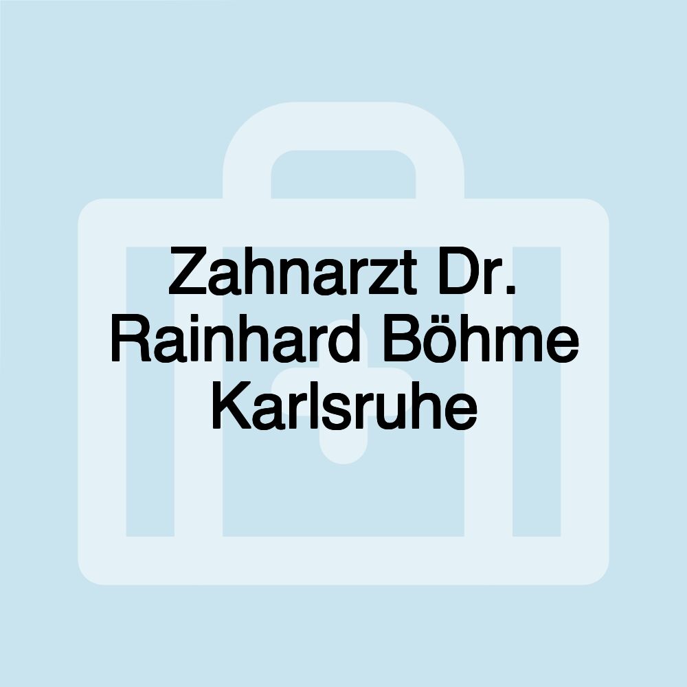 Zahnarzt Dr. Rainhard Böhme Karlsruhe