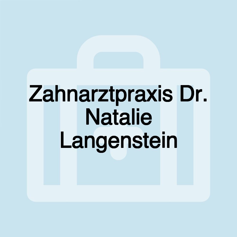 Zahnarztpraxis Dr. Natalie Langenstein