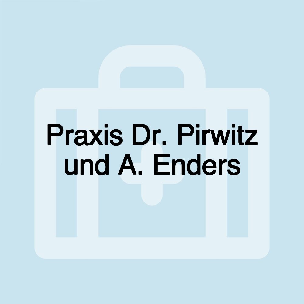 Praxis Dr. Pirwitz und A. Enders