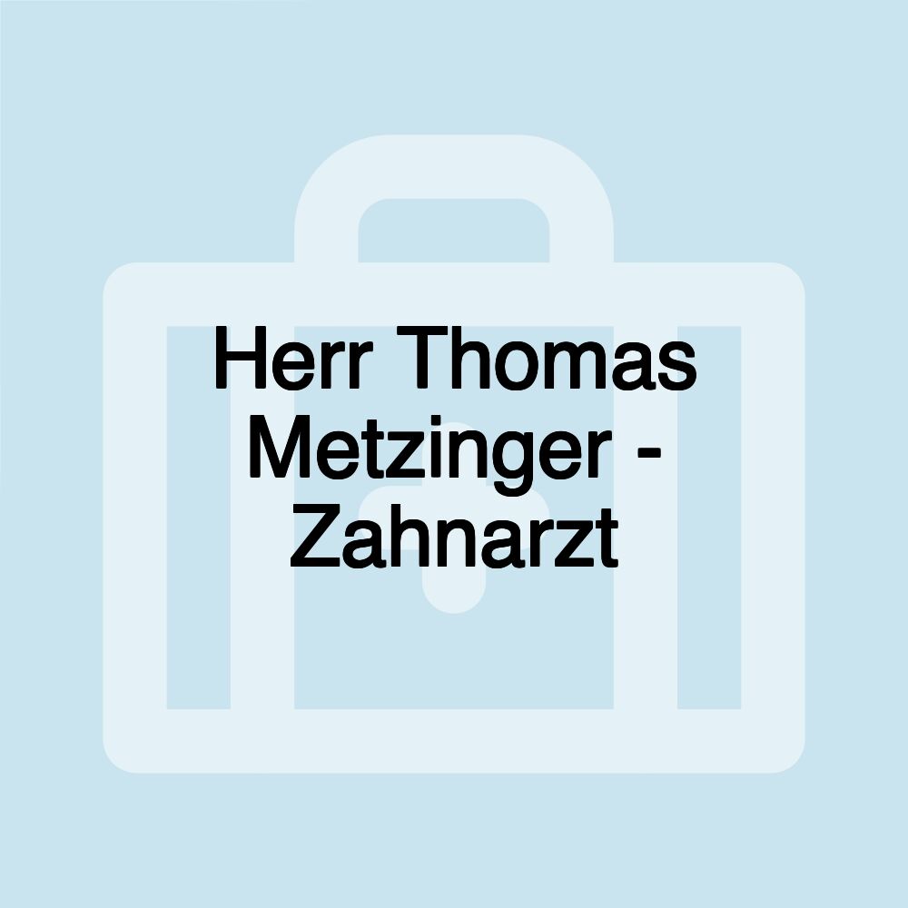 Herr Thomas Metzinger - Zahnarzt