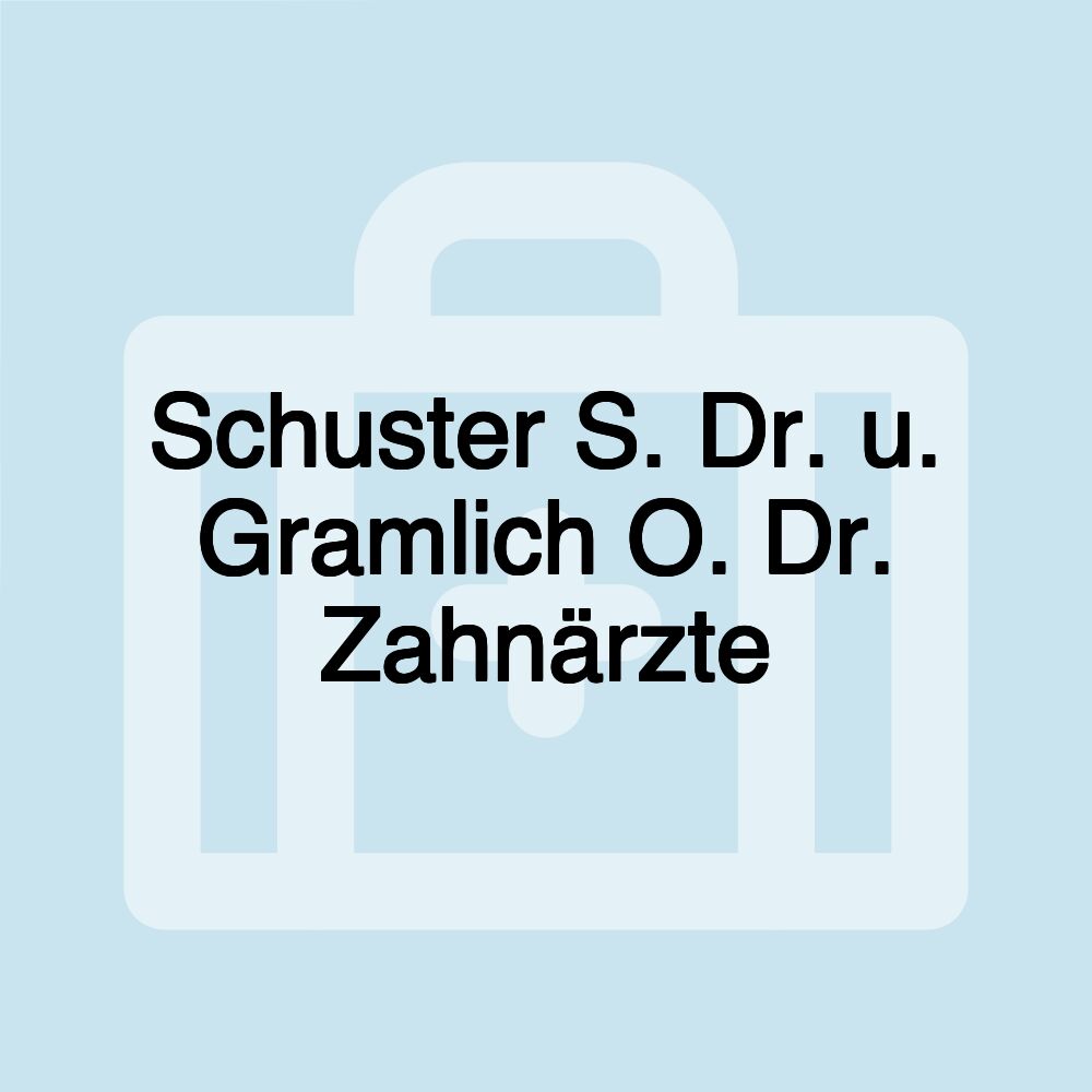 Schuster S. Dr. u. Gramlich O. Dr. Zahnärzte