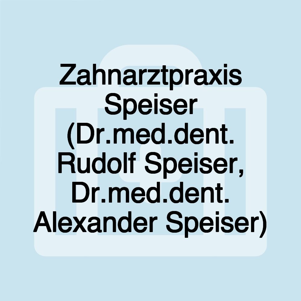 Zahnarztpraxis Speiser (Dr.med.dent. Rudolf Speiser, Dr.med.dent. Alexander Speiser)