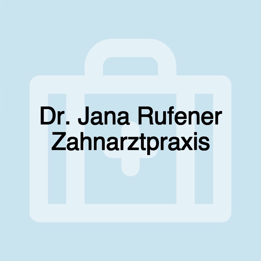 Dr. Jana Rufener Zahnarztpraxis