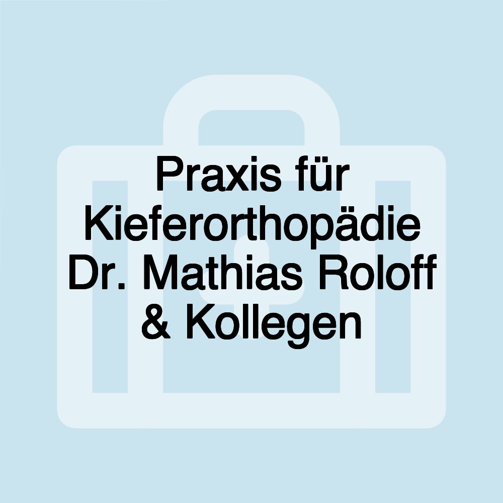 Praxis für Kieferorthopädie Dr. Mathias Roloff & Kollegen