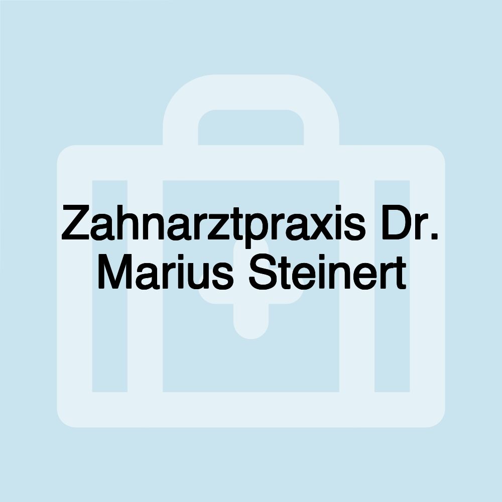 Zahnarztpraxis Dr. Marius Steinert