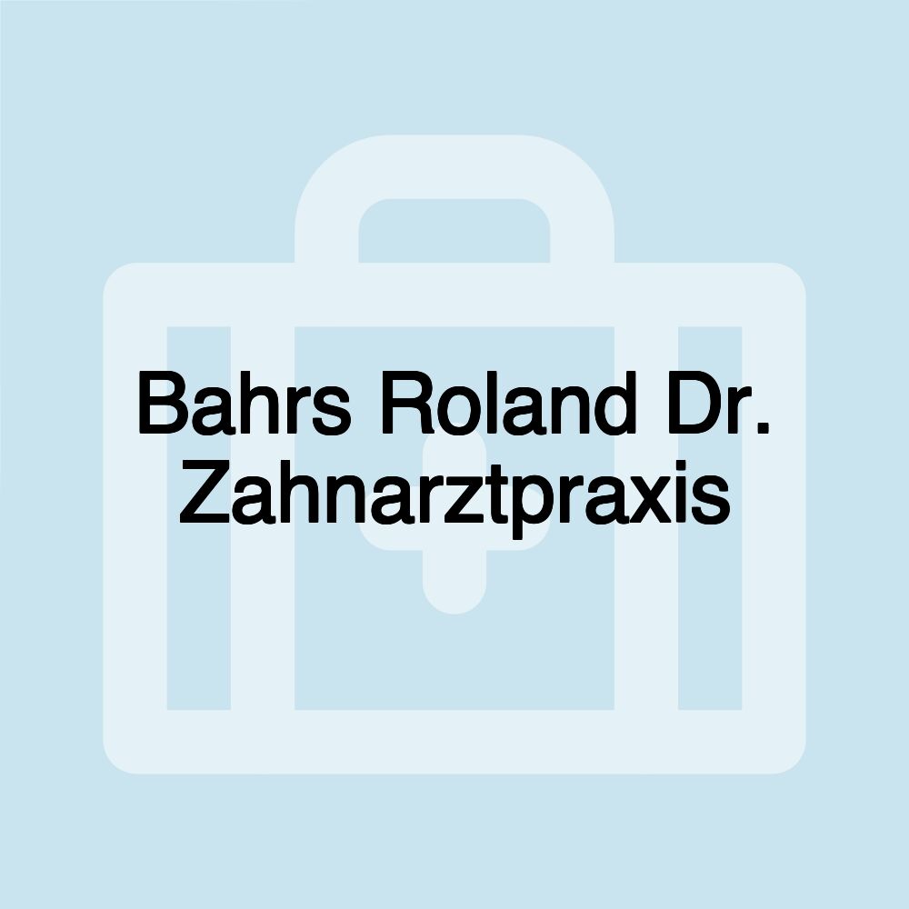 Bahrs Roland Dr. Zahnarztpraxis