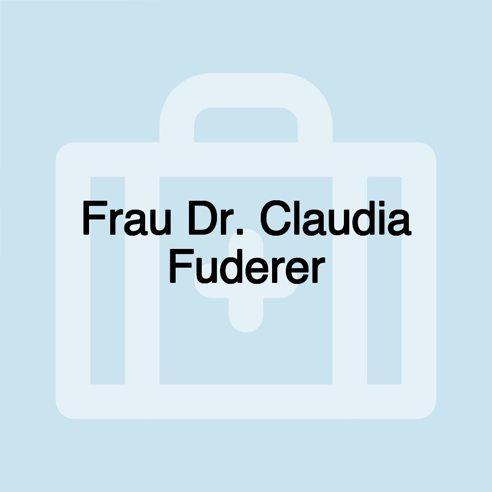 Frau Dr. Claudia Fuderer