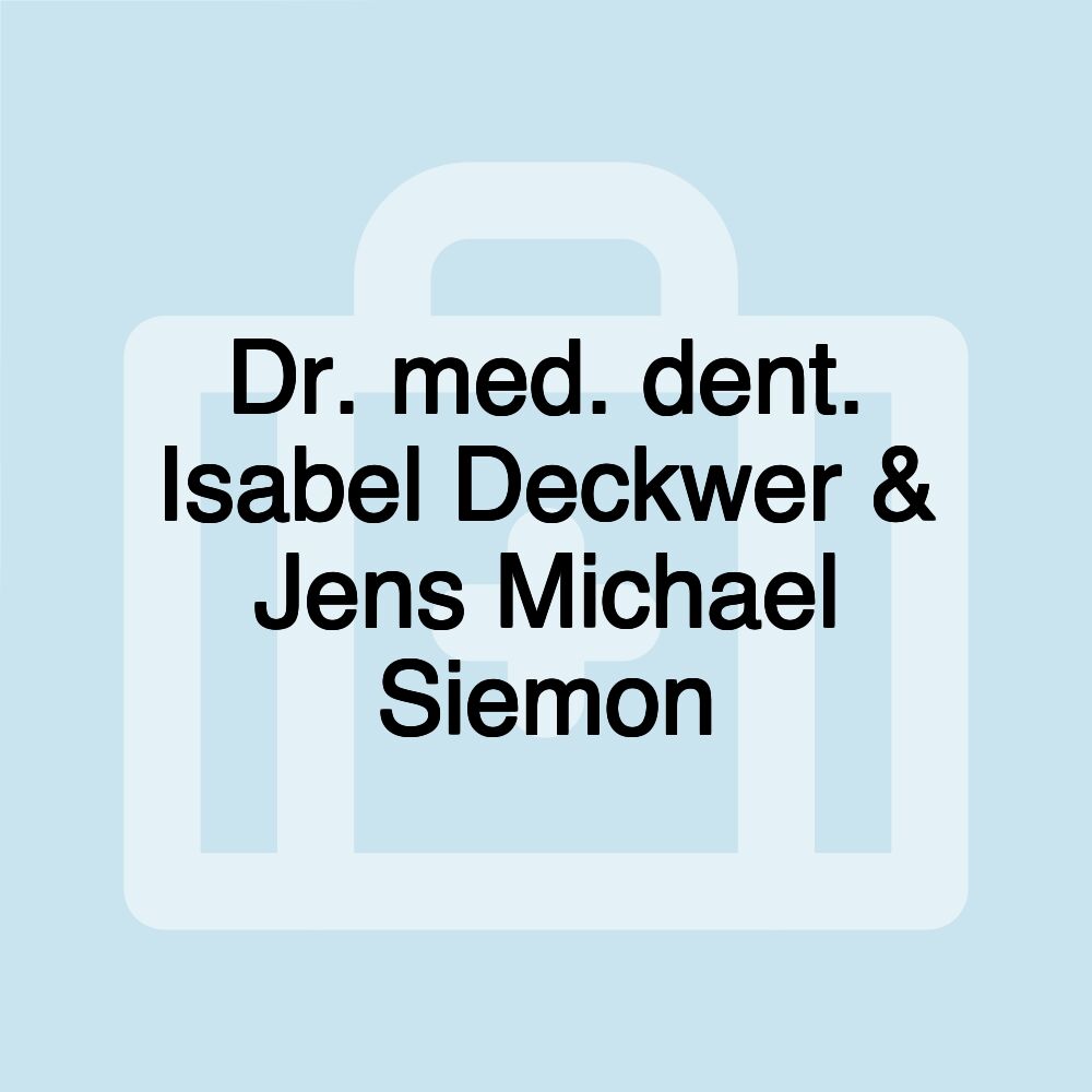 Dr. med. dent. Isabel Deckwer & Jens Michael Siemon