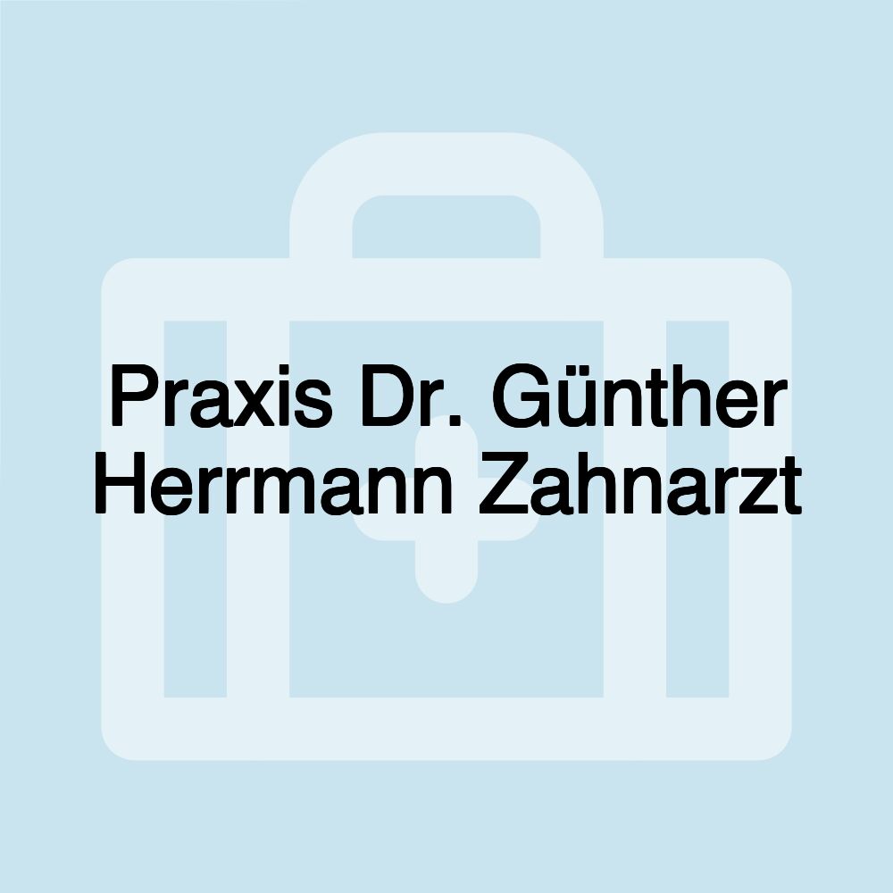 Praxis Dr. Günther Herrmann Zahnarzt