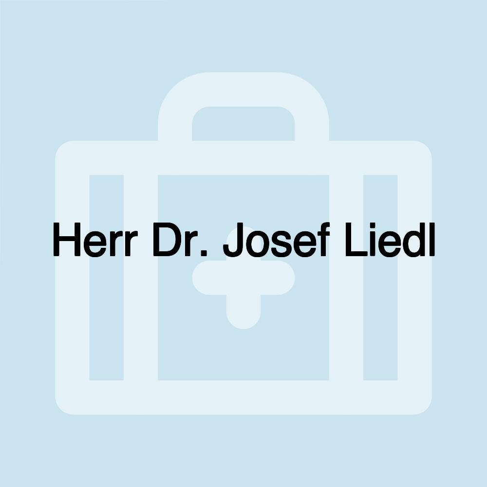 Herr Dr. Josef Liedl