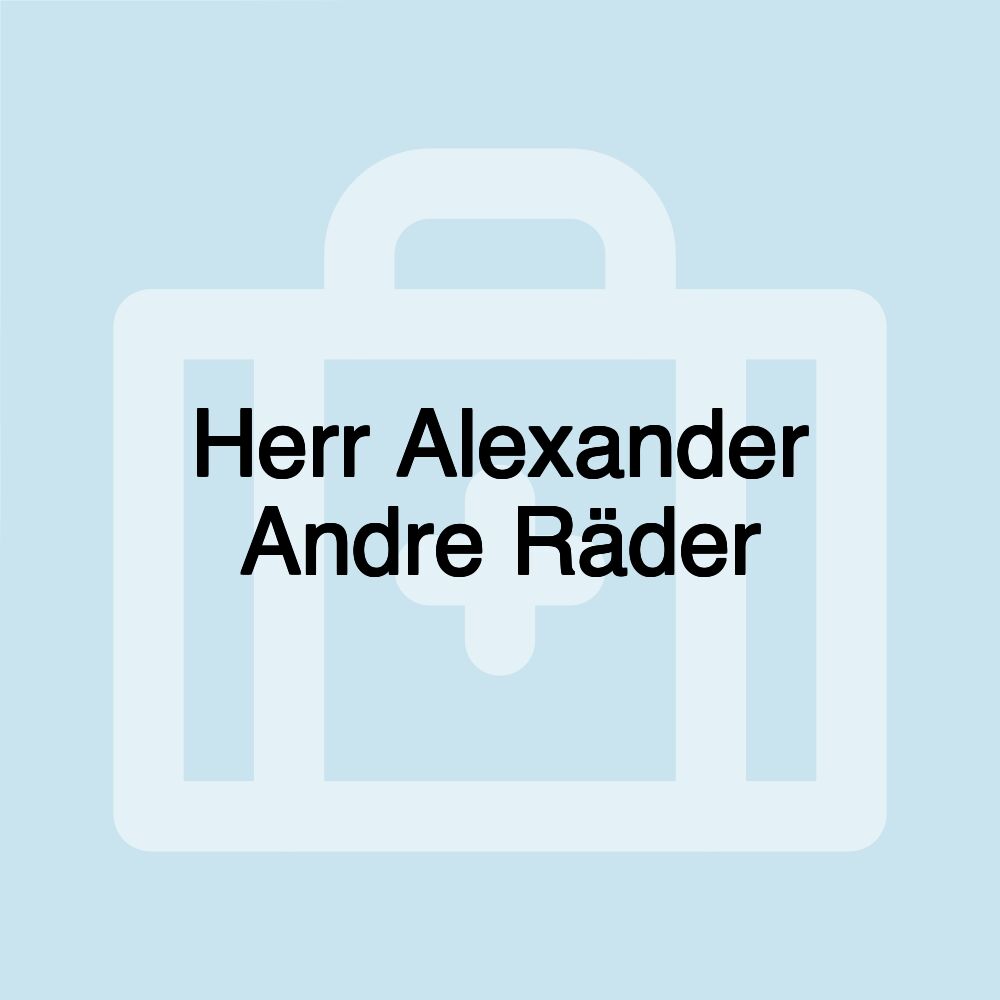 Herr Alexander Andre Räder