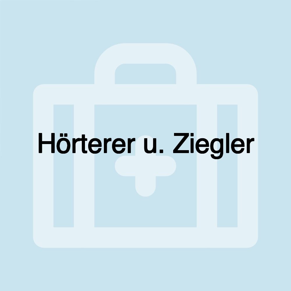 Hörterer u. Ziegler