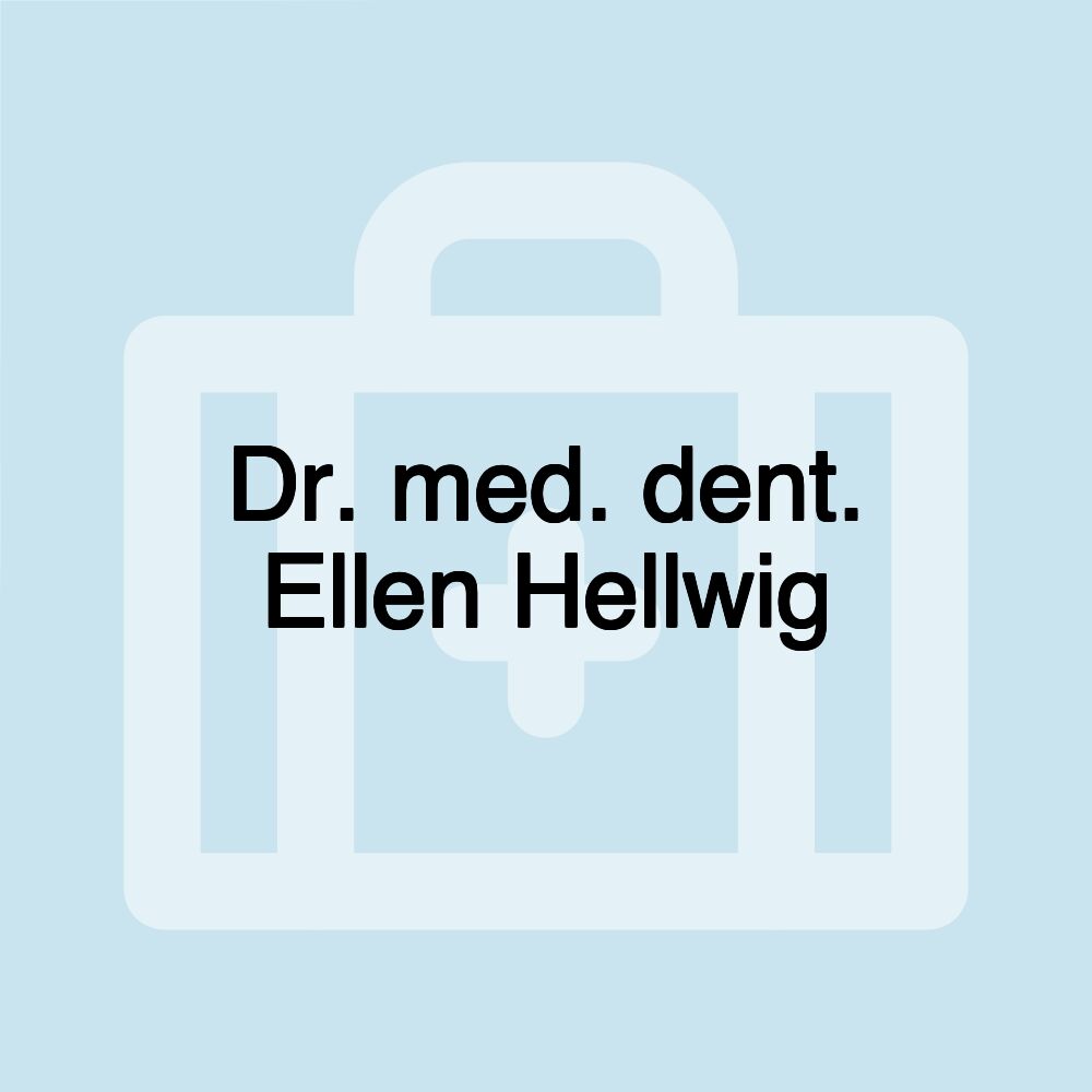 Dr. med. dent. Ellen Hellwig