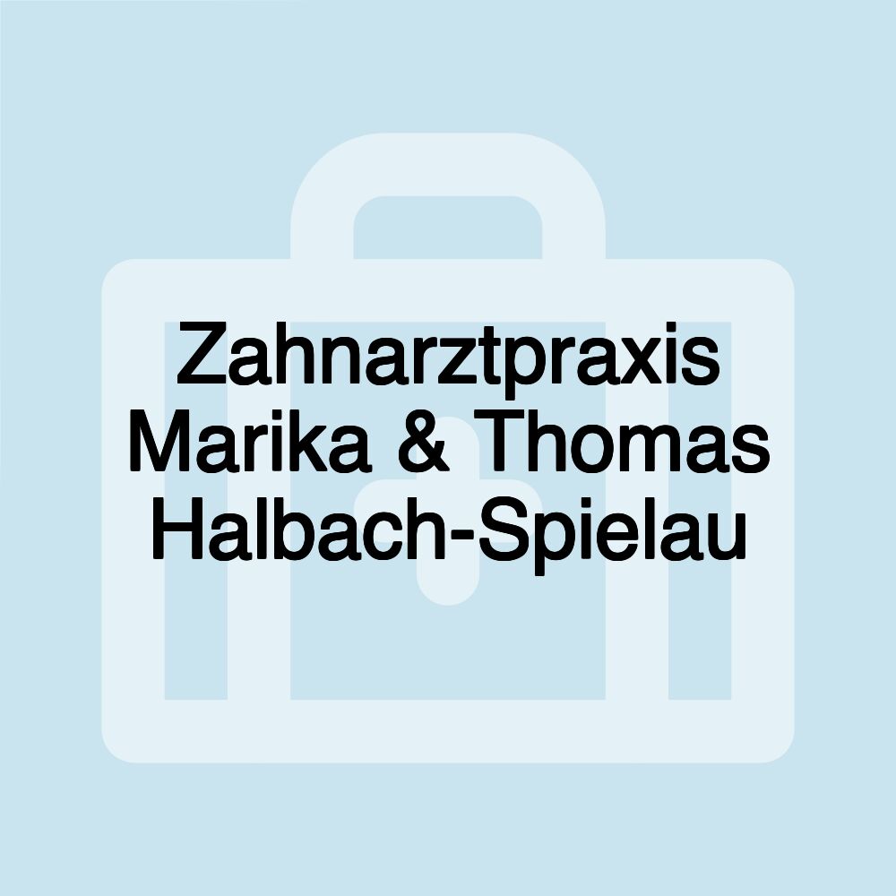 Zahnarztpraxis Marika & Thomas Halbach-Spielau