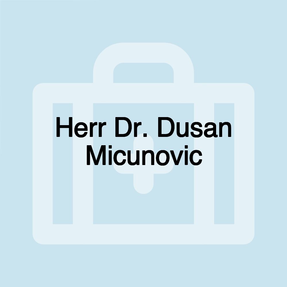 Herr Dr. Dusan Micunovic