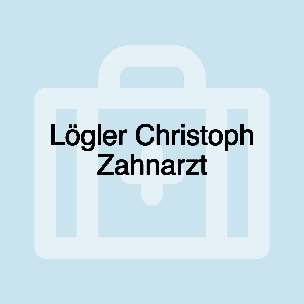 Lögler Christoph Zahnarzt