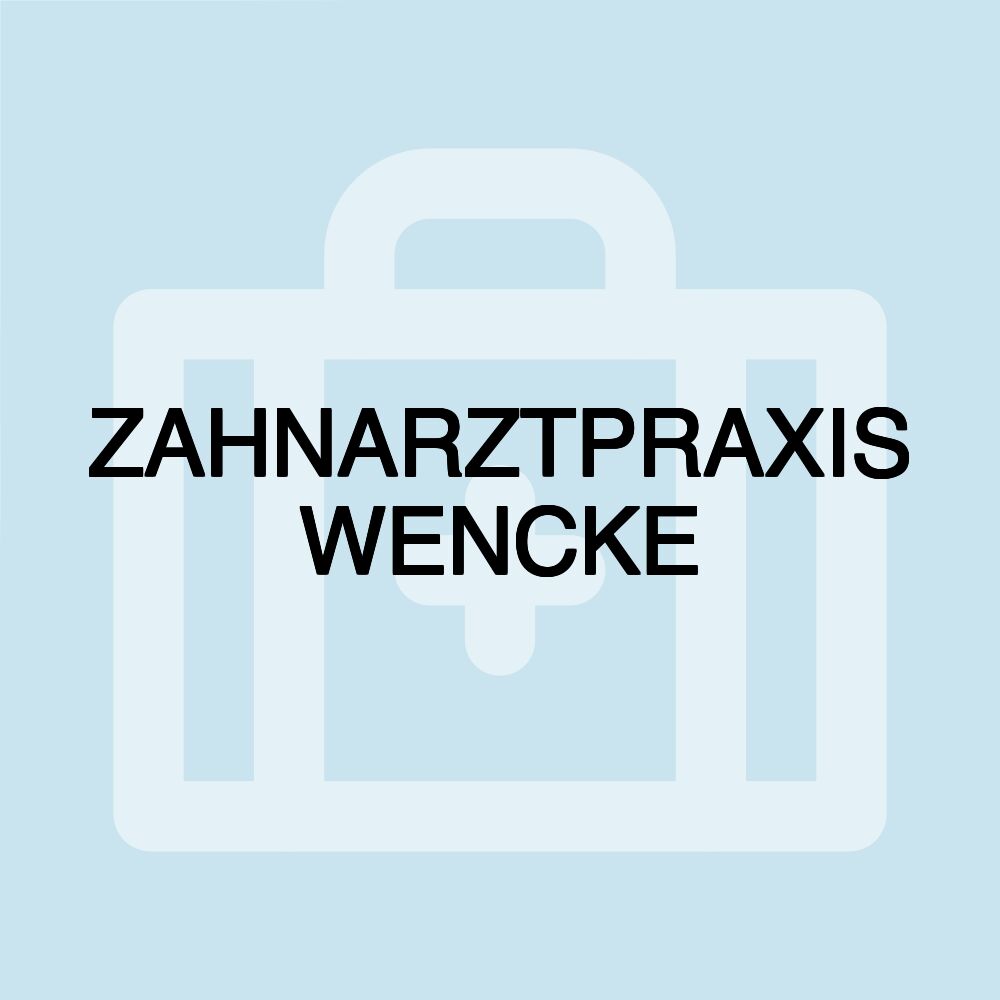 ZAHNARZTPRAXIS WENCKE