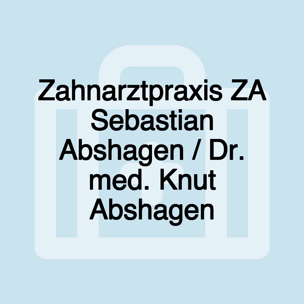 Zahnarztpraxis ZA Sebastian Abshagen / Dr. med. Knut Abshagen