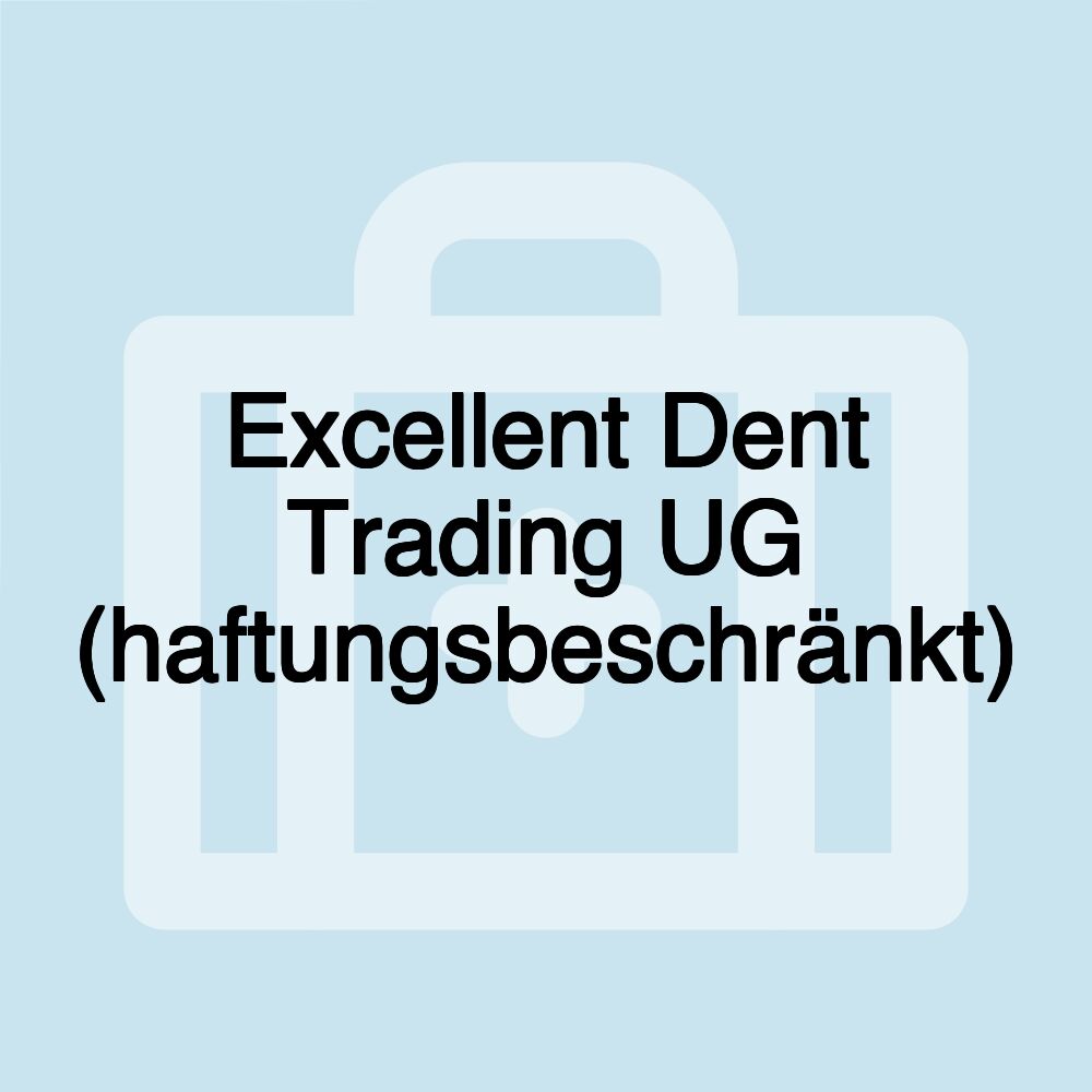 Excellent Dent Trading UG (haftungsbeschränkt)