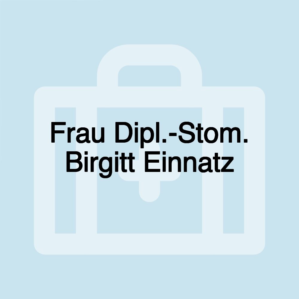 Frau Dipl.-Stom. Birgitt Einnatz