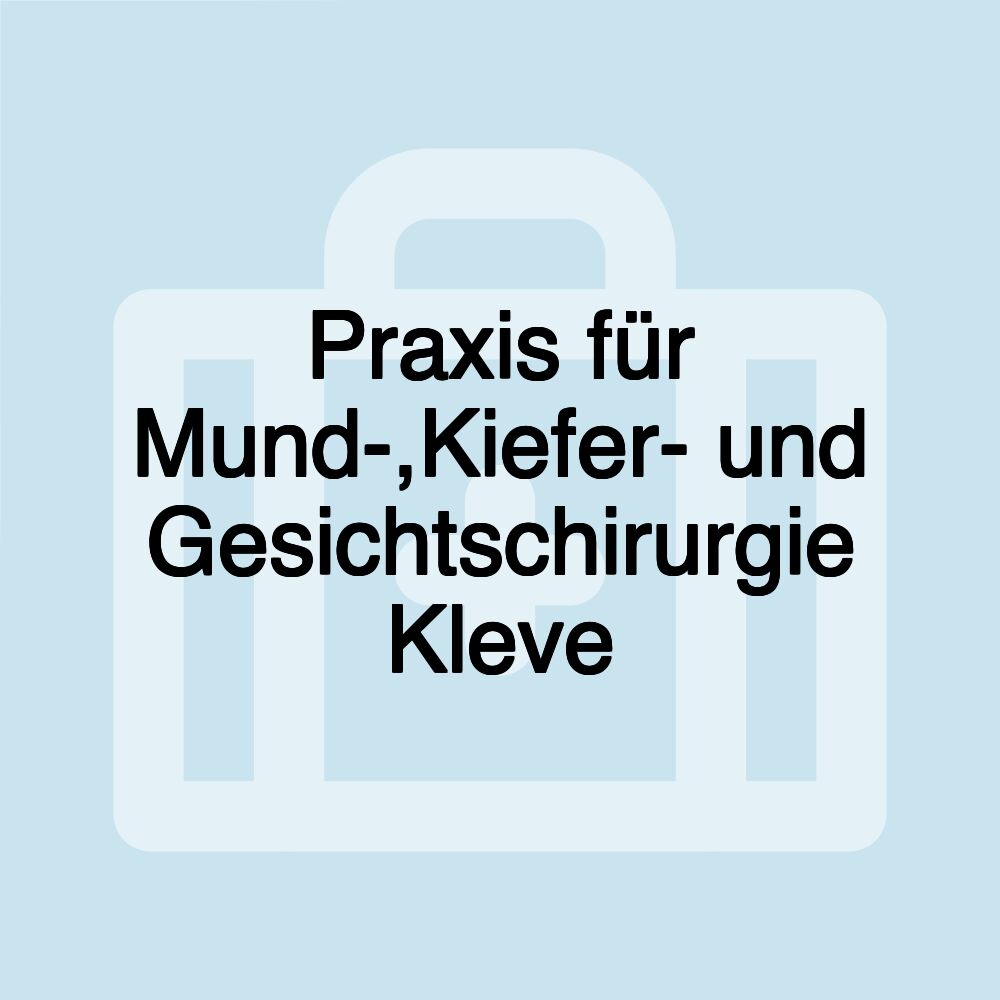 Praxis für Mund-,Kiefer- und Gesichtschirurgie Kleve